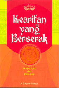 Image of Kearifan yang berserak:belajar bijak dari masa lalu / A.Suryana Sudrajat