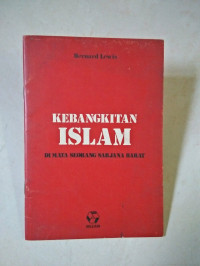 Image of Kebangkitan Islam: Di Mata Seorang Sarjana Barat = Return of Islam/Bernard Lewis