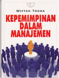 Image of Kepemimpinan dalam manajemen/Miftah Thoha