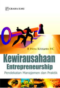 Image of Kewirausahaan entrepreneurship: pendekatan manajemen dan praktik/R. Heru Kristanto
