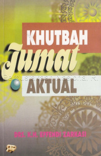 Image of Khutbah jumat aktual / Effendi Zarkasi