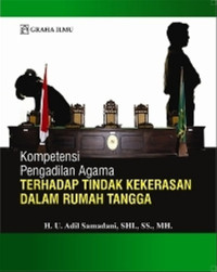 Image of Kompetensi pengadilan agama terhadap tindak kekerasan dalam rumah tangga/ U.Adil Samadani