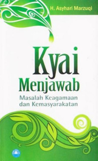 Image of Kyai menjawab masalah keagamaan dan kemasyarakatan / Asyhari Marzuqi