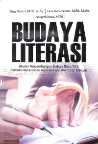 Image of Budaya literasi: model pengembangan budaya baca tulis berbasis kecerdasan majemuk melalui tutor sebaya / Neng Gustini Et.All