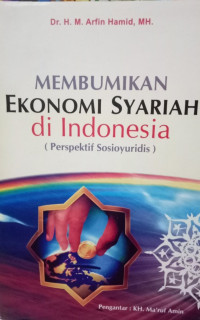 Image of Membumikan ekonomi syariah di Indonesia / H.M.Arifin Hamid