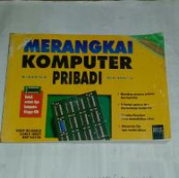 Image of Merangkai komputer pribadi: membuat sendiri komputer dan merawatnya secara mandiri/Susan Sasser;Mary Ralston Dan Robert Mclauglin