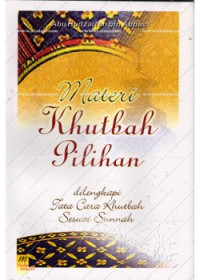 Image of Materi khutbah pilihan: dilengkapi tata cara khutbah sesuai sunnah/