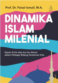 Image of Dinamika islam milenial / Faisal Ismail;Editor:Yus R.