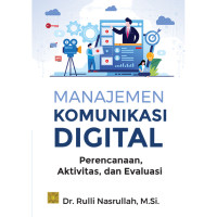 Image of Manajemen komunikasi digital: perencanaan aktivitas dan evaluasi/Rulli Nasrullah