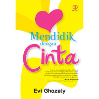 Image of Mendidik dengan cinta/ Evi Ghozaly