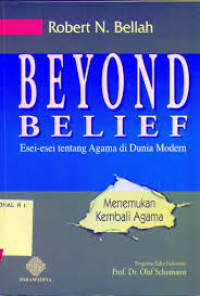 Image of Menemukan kembali agama: esei-esei tentang agama di dunia modern = Beyond belief/ Robert N.Bellah;Penterjemah;Rudy Harisyah