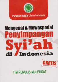 Image of Mengenal dan mewaspadai penyimpangan syiah di indonesia / Tim Penulis Mui Pusat