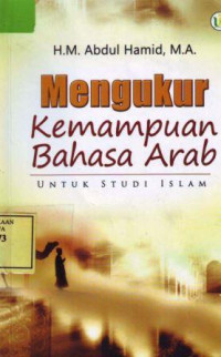 Image of Mengukur kemampuan bahasa arab untuk studi islam/ Abdul Hamid