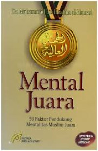 Image of Mental juara:50 faktor pendukung mentalitas muslim juara/ Muhammad Ibrahim Al-Hamad