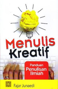 Image of Menulis kreatif panduan penulisan ilmiah/Fajar Djunaedi