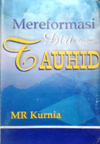 Image of Mereformasi diri dengan tauhid / Mr Kurnia