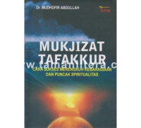 Image of Mukjizat tafakkur: cara sukses merengkuh kebahagiaan dan puncak spiritual / Mudhofir Abdullah