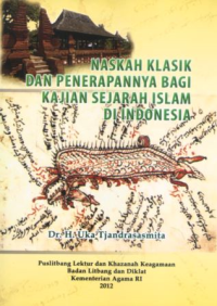 Image of Naskah klasik dan penerapannya bagi kajian sejarah islam di indonesia/ Uka Tjandrasasmita