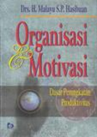 Image of Organisasi & motivasi: dasar peningkatan produktivitas / Malayu S.P Hasibuan