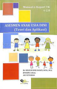 Image of Asesmen anak usia dini (teori dan aplikasi) manual e-raport tk v-2.0 / Kulsum Nur Hayati Et.All