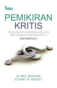 Image of Pemikiran kritis: panduan untuk mengajukan & menjawab pertanyaan kritis edisi 10/ M.Neil Browne