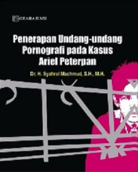 Image of Penerapan undang-undang pornografi pada kasus ariel peterpan/Syahrul Machmud