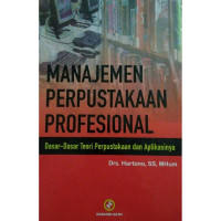 Image of Manajemen perpustakaan profesional: dasar-dasar teori perpustakaan dan aplikasinya/ Hartono