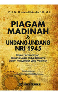 Image of Piagam madinah & UUD NRI 1945 tentang dasar hidup bersama dalam masyarakat yang majemuk/Ahmad Sukardja