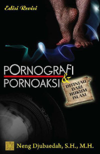 Image of Pornografi dan pornoaksi ditinjau dari hukum islam/Neng Djubaedah