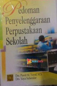 Image of Pedoman penyelenggaraan perpustakaan sekolah / Pawit M.Yusuf Dan Yaya Suhendar
