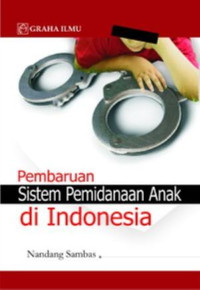 Image of Pembaruan sistem pemidanaan anak di Indonesia/Nandang Sambas