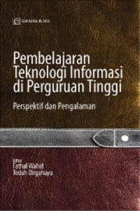 Image of Pembelajaran teknologi informasi di perguruan tinggi: perspektif dan pengalaman/Fathul Wahid