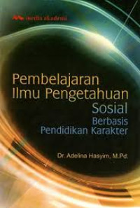 Image of Pembelajaran ilmu pengetahuan sosial berbasis pendidikan karakter/ Adelina Hasyim