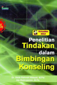 Image of Penelitian tindakan dalam bimbingan konseling / Dede Rahmat Hidayat & Aip Badrujaman