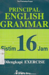 Image of Principal english grammar sistem 16 jam dilengkapi exercise/ Yan Pramadya Puspa
