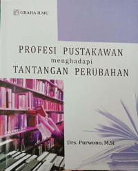Image of Profesi pustakawan menghadapi tantangan perubahan/Purwono
