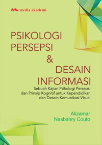 Image of Psikologi persepsi & desain informasi: sebuah kajian psikologi persepsi dan prinsip kognitif untuk kependidikan dan desain komunikasi visual/Christiana Hari Soetjiningsih