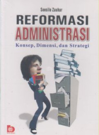 Image of Reformasi administrasi: konsep dimensi & strategi/ Soesilo Zauhar