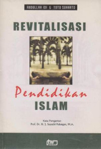 Image of Revitalisasi Pendidikan Islam./ Abdullah Idi Toto Suharto