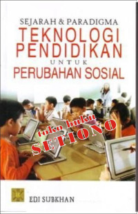 Image of Sejarah dan paradigma teknologi pendidikan untuk perubahan sosial/Edi Subkhan