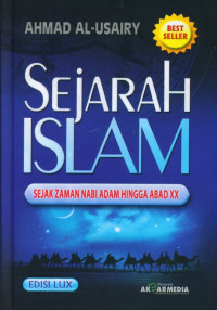 Image of Sejarah Islam:Sejak Zaman Nabi Adam Hingga Abad XX / Ahmad Al-Usairy