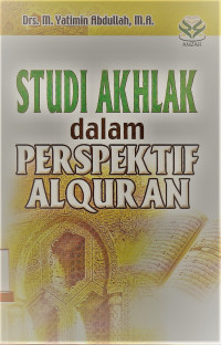 Image of Studi akhlak dalam perspektif Alquran / M.Yatimin Abdullah