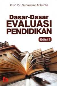 Image of Dasar-dasar evaluasi pendidikan (edisi kedua)/Suharsimi Arikunto