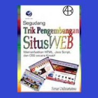 Image of Segudang trik pengembangan situs WEB: memanfaatkan HTML; java script dan CSS secara kreatif/Firrar Utdirartatmo