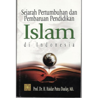 Image of Sejarah pertumbuhan dan pembaruan pendidikan islam di Indonesia/Haidar Putra Daulay