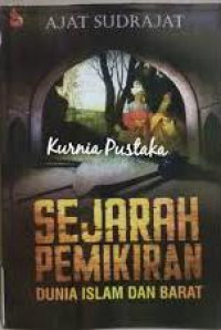 Image of Sejarah pemikiran dunia islam dan barat/ Ajat Sudrajat
