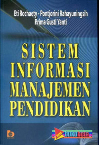 Image of Sistem informasi manajemen pendidikan/Eti Rochaety Dkk.