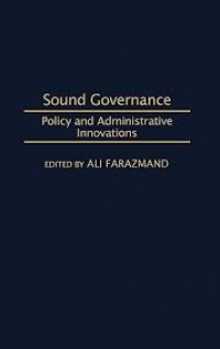 Image of Sound governance:policy and administrative innovations/Ali Farazmand