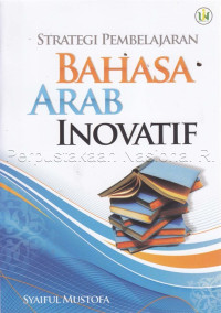 Image of Strategi pembelajaran bahasa arab inovatif/ Syaiful Mustofa