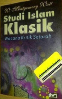 Image of Studi islam klasik:wacana kritik sejarah / W.Montgomery Watt